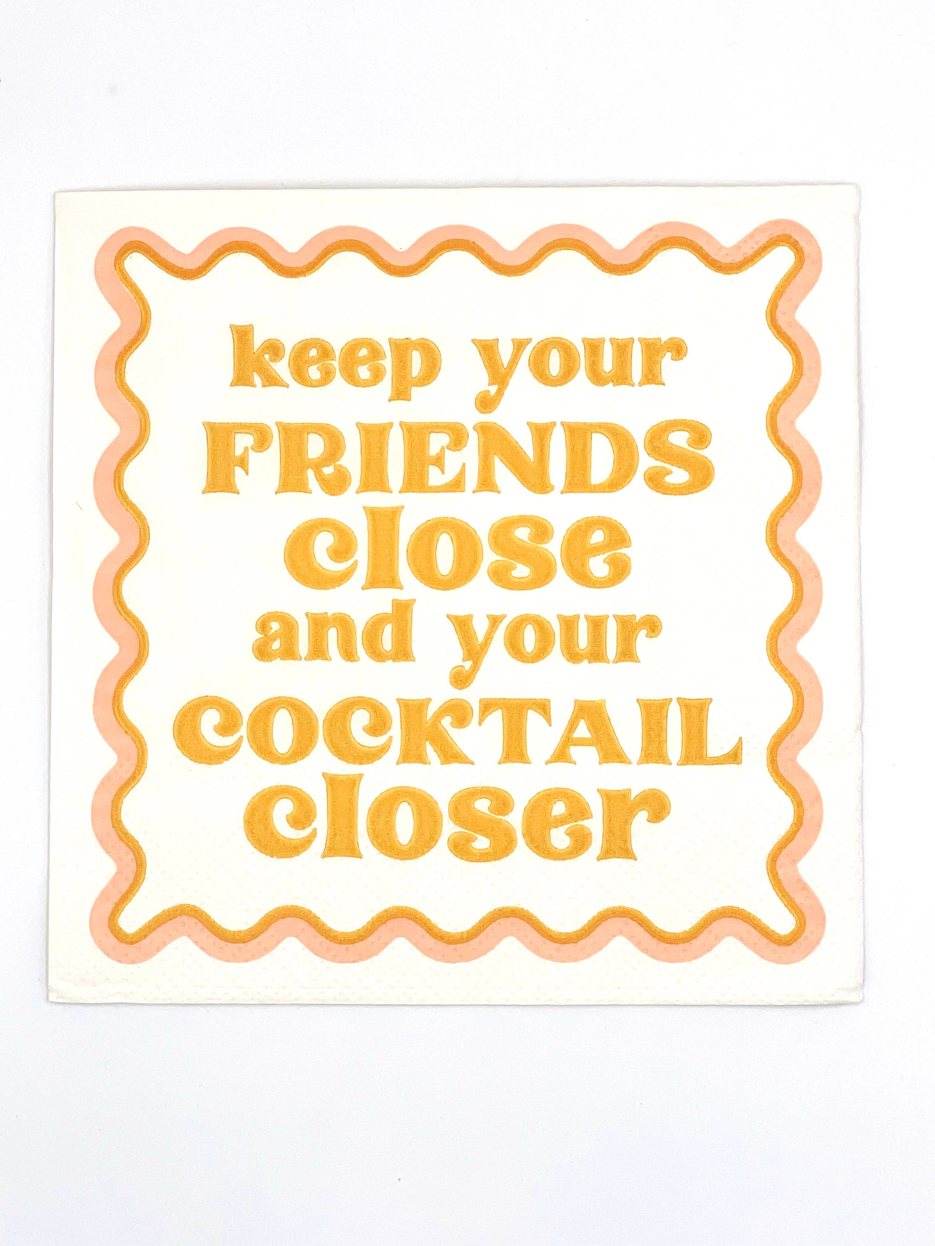 Keep Your Friends Close Cocktail Napkins