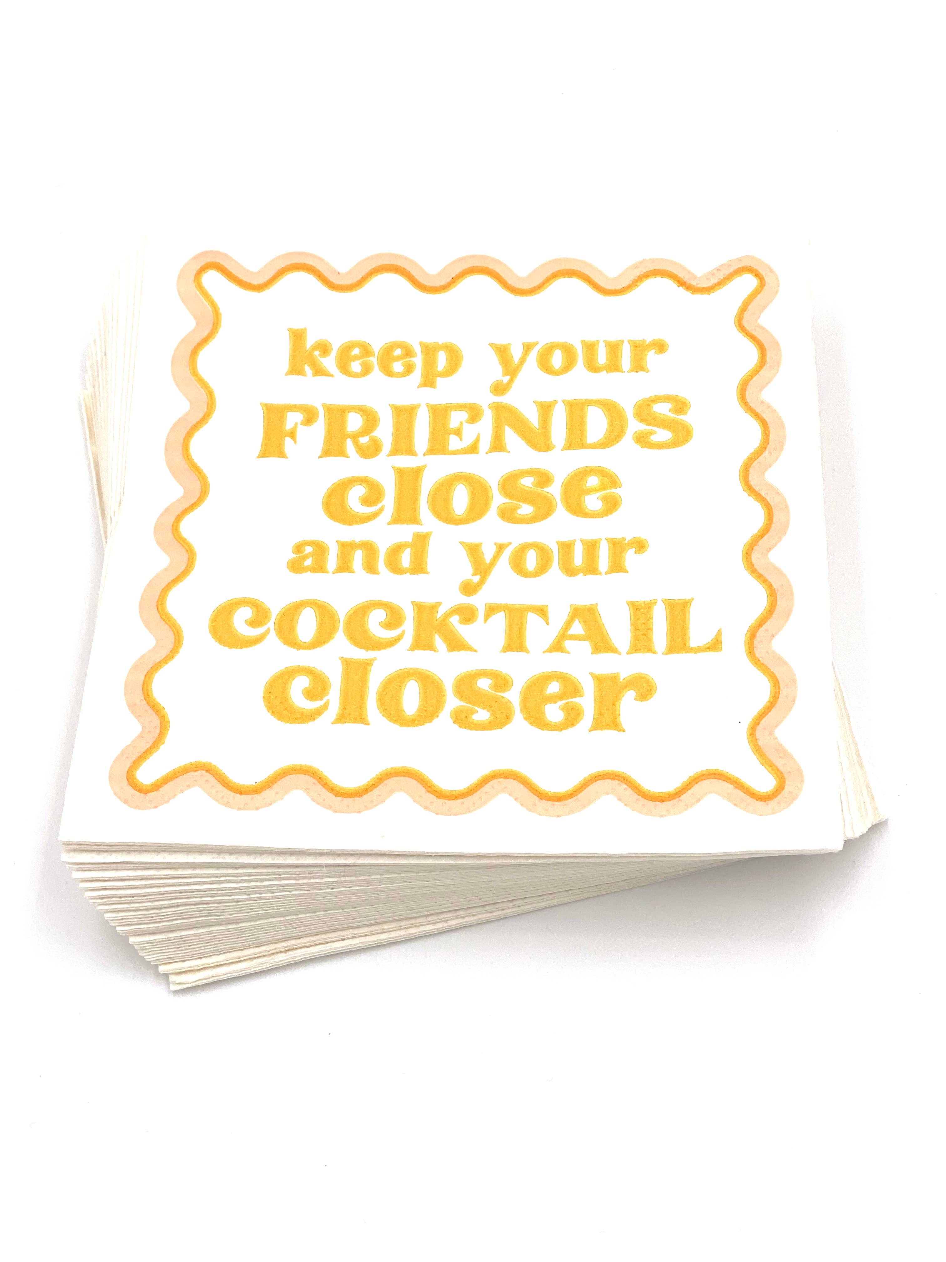 Keep Your Friends Close Cocktail Napkins