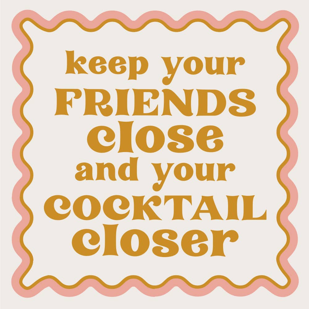 Keep Your Friends Close Cocktail Napkins