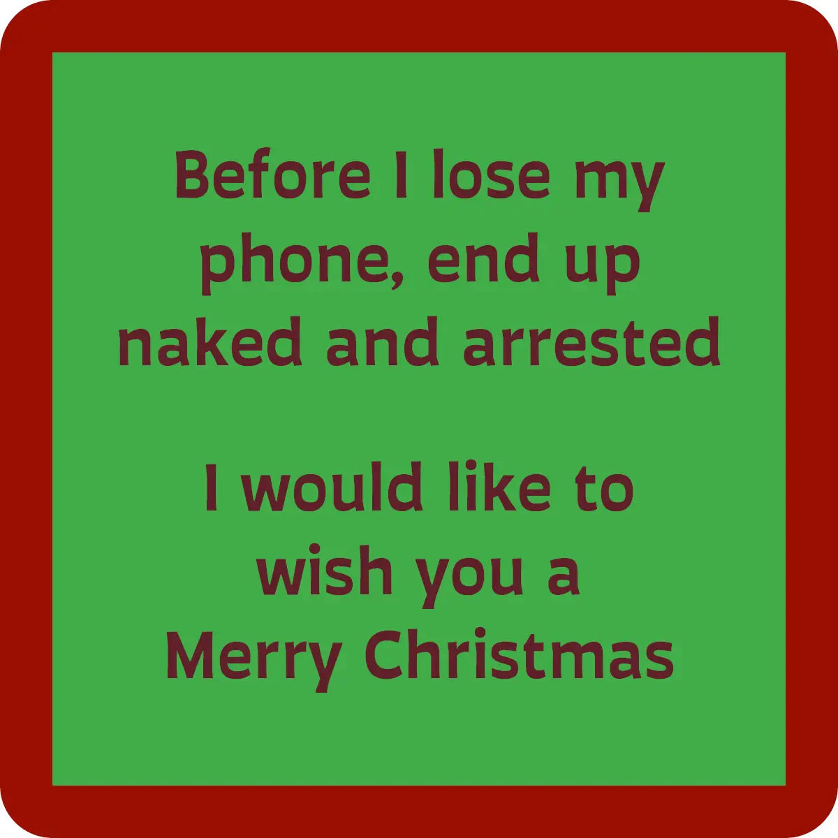 COASTER: naked and arrested CHRISTMAS